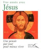 Couverture du livre « Une année avec Jésus ; une pensée par jour pour mieux vivre » de Christophe Remond aux éditions Presses De La Renaissance