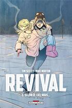 Couverture du livre « Revival Tome 3 : si loin de chez nous... » de Mike Norton et Tim Seeley aux éditions Delcourt