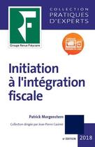 Couverture du livre « Initiation à l'intégration fiscale (édition 2018) » de  aux éditions Revue Fiduciaire