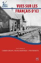 Couverture du livre « Vues sur les français d'ici » de Leblanc Carmen aux éditions Presses De L'universite De Laval