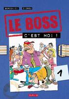 Couverture du livre « LE BOSS C'EST MOI » de Zidrou et Bercovici aux éditions Dupuis