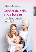 Couverture du livre « Cancer du sein et de l'ovaire ; une histoire de famille ? » de Helene Chaumet aux éditions Mardaga Pierre