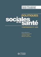 Couverture du livre « Politiques sociales et de santé ; comprendre et agir » de Josianne Jegu et Michel Laforcade et Yvette Rayssiguier aux éditions Presses De L'ehesp