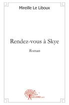 Couverture du livre « Rendez-vous à Skye » de Mireille Le Liboux aux éditions Edilivre
