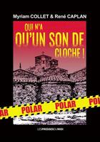 Couverture du livre « Qui n'a qu'un son de cloche ! » de Collet/Caplan aux éditions Presses Du Midi