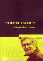 Couverture du livre « Clifford Geertz, interprétation et culture » de Lionel Obadia et Lahouari Addi aux éditions Archives Contemporaines