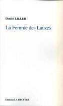 Couverture du livre « LA FEMME DES LAUZES » de Liller Denise aux éditions La Bruyere