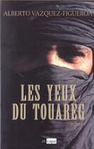 Couverture du livre « Les Yeux Du Touareg » de Alberto Vasquez-Figueroa aux éditions Archipel