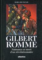 Couverture du livre « Gilbert romme naissance et mort dun revolutionnaire » de Mara De Paulis aux éditions Atlantica