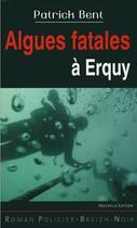 Couverture du livre « Algues fatales à Erquy » de Patrick Bent aux éditions Astoure