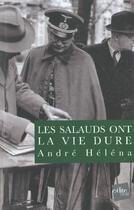Couverture du livre « Les Salauds Ont La Vie Dure » de Andre Helena aux éditions Edite