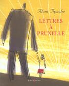 Couverture du livre « Lettres A Prunelle » de Alain Ayache aux éditions Editions 1