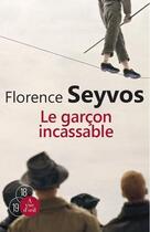 Couverture du livre « Le garçon incassable » de Florence Seyvos aux éditions A Vue D'oeil