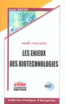 Couverture du livre « Les enjeux des biotechnologies - vade-mecum - complexite et interactions » de Jean Hache aux éditions Management Et Societe