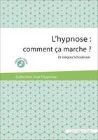 Couverture du livre « L'hypnose : comment ca marche ? » de Gregory Schoukroun aux éditions In Press