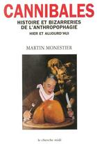 Couverture du livre « Cannibales » de Martin Monestier aux éditions Cherche Midi