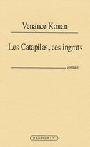 Couverture du livre « Les catapilas, ces ingrats » de Venance Konan aux éditions Jean Picollec