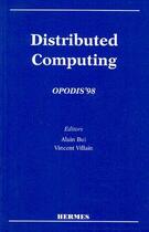 Couverture du livre « Distributed computing, OPODIS'98. (proceedings of the 2nd international conference Amiens, dec 1998) » de Bui Alain aux éditions Hermes Science Publications