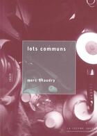 Couverture du livre « Lots communs » de Marc Beaudry aux éditions Lettre Volee