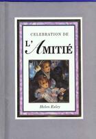 Couverture du livre « Celebration de l'amitie » de Exley H aux éditions Exley