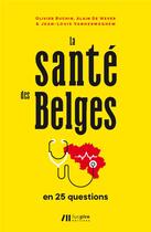 Couverture du livre « La santé des Belges en 25 questions » de Olivier Buchin et Alain De Wever aux éditions Luc Pire