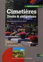 Couverture du livre « Cimetieres droits et obligations » de Lefebvre J aux éditions Papyrus