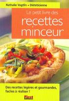 Couverture du livre « Le Petit Livre Des Recettes Minceur ; Des Recettes Legeres Et Gourmandes Faciles A Realiser » de Nathalie Vogtlin aux éditions First