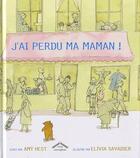 Couverture du livre « J'ai perdu ma maman ! » de Amy Hest et Elivia Savadier aux éditions Circonflexe