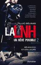 Couverture du livre « La lnh, un reve posssible v 2 » de Luc Gelinas aux éditions Hurtubise