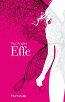 Couverture du livre « Effe » de Angele Paul aux éditions Editions Hurtubise