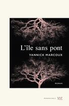 Couverture du livre « L'île sans pont » de Yannick Marcoux aux éditions Xyz