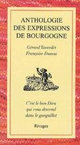 Couverture du livre « Anthologie des expressions de Bourgogne » de Gerard Taverdet aux éditions Rivages