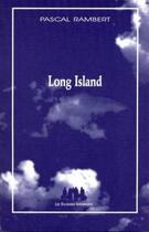 Couverture du livre « Long island » de Pascal Rambert aux éditions Solitaires Intempestifs