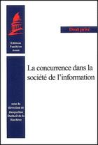 Couverture du livre « La Concurrence dans la société de l'information » de Dutheil De La Rocher aux éditions Pantheon-assas