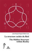 Couverture du livre « La structure cachée du réel ; the hidden structure within reality » de Froger J.-F. & Lutz aux éditions Desiris