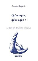 Couverture du livre « QU'ES AQUÒ, QU'ES AQUÒ? LE LIVRE DES DEVINETTES OCCITANES » de Lagarde Andre aux éditions Letras D'oc