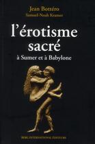 Couverture du livre « L'erotisme sacre a sumer et a babylone » de Bottero/Kramer aux éditions Berg International