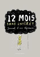 Couverture du livre « 12 mois sans interêt ; journal d'une dépression » de Catherine Lepage aux éditions 400 Coups
