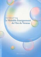 Couverture du livre « Le véritable enseignement de l'ère du verseau » de John Edward Tang aux éditions Fortuna