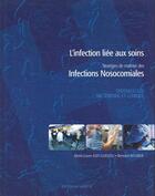 Couverture du livre « L'infection liée aux soins ; stratégies de maîtrise des infections nosocomiales » de Marie-Laure Joly-Guillou et Bernard Regnier aux éditions Biomerieux