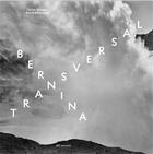 Couverture du livre « Bernina transversal : Guido Baselgia ; bearth and deplazes » de Bernina Glaciers aux éditions Park Books
