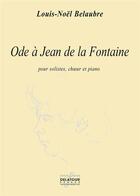 Couverture du livre « Ode a jean de la fontaine » de Belaubre Louis-No L aux éditions Delatour