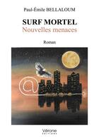 Couverture du livre « Surf mortel ; nouvelles menaces » de Paul-Emile Bellaloum aux éditions Verone
