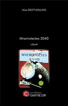 Couverture du livre « Mnemotectes-2040 ; liberté » de Alixe Delft-Kolling aux éditions Chapitre.com