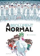 Couverture du livre « Absolument normal Tome 3 : tous ensemble » de Kid Toussaint et Alessia Martusciello et Alberto Aurelio Pizzetti aux éditions Dupuis