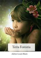 Couverture du livre « Terra forestia » de Adrien Louis-Marie aux éditions Kobo By Fnac
