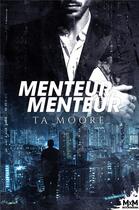 Couverture du livre « Menteur, menteur » de Ta Moore aux éditions Mxm Bookmark
