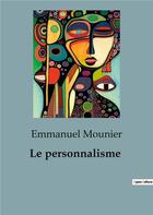 Couverture du livre « Le personnalisme » de Emmanuel Mounier aux éditions Shs Editions