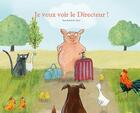 Couverture du livre « Je veux voir le directeur ! » de Anne-Isabelle Le Touze aux éditions Clochette