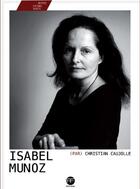 Couverture du livre « Isabel Munoz » de Christian Caujolle aux éditions Andre Frere
